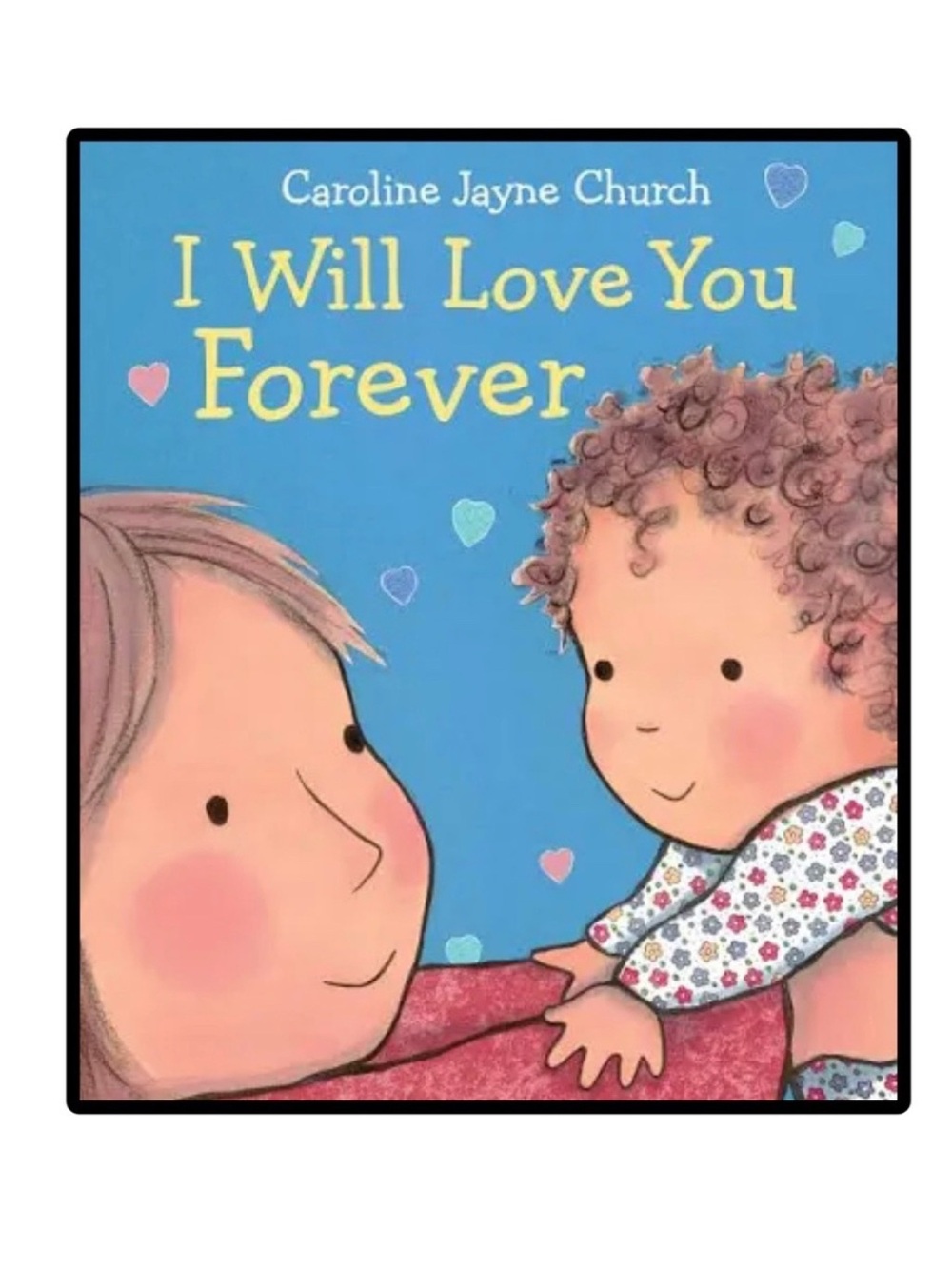 BUNDLE & SAVE🎉 I Will Love You Forever Board Book by Caroline Jayne Church